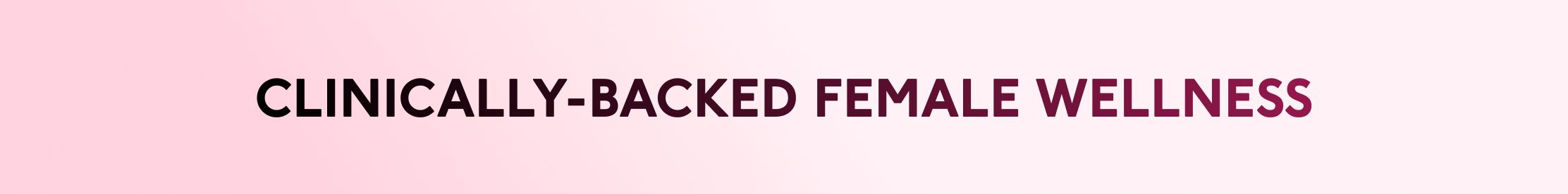 Clinically Backed Female Wellness